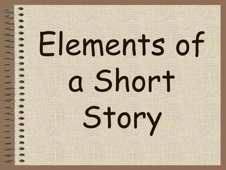 Elements of a Short Story