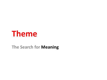 Theme The Search for Meaning.