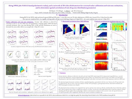 Using NPOL (the NASA S-band polarimetric radar), and a network of 2D video disdrometers for external radar calibration and rain rate estimation, and to.