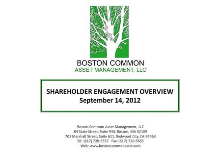 Boston Common Asset Management, LLC 84 State Street, Suite 940, Boston, MA 02109 702 Marshall Street, Suite 611, Redwood City, CA 94063 Tel: (617) 720-5557.