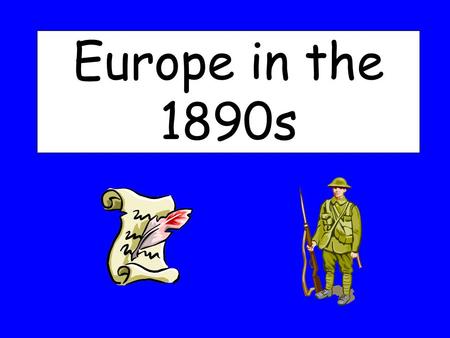 Europe in the 1890s.