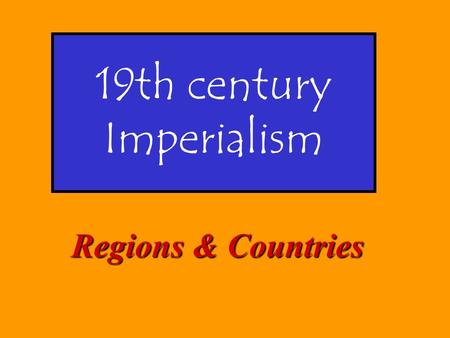 19th century Imperialism Regions & Countries. Stanley Greets Livingstone “Doctor Livingstone, I presume?”