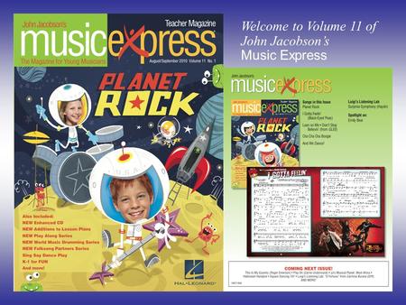 Welcome to Volume 11 of John Jacobson’s Music Express.