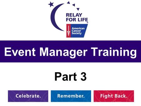 Event Manager Training Part 3.  Edit Event Options - Customize FY11 Sites  Edit Event Webpages  Sending Emails (Recruitment/Engagement)  Help and.