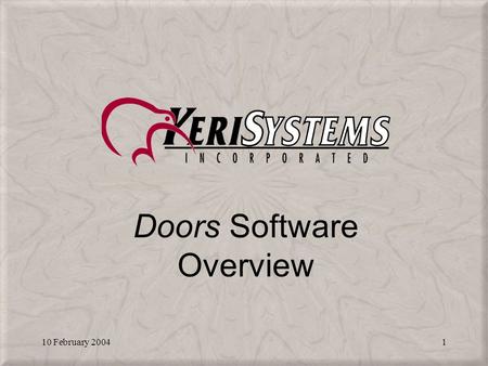 10 February 20041 Doors Software Overview. 10 February 20042 This presentation is an overview of the basic fundamentals of the Doors software. –Host computer.