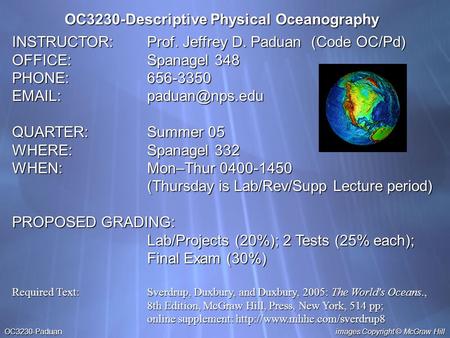 OC3230-Paduan images Copyright © McGraw Hill INSTRUCTOR:Prof. Jeffrey D. Paduan (Code OC/Pd) OFFICE:Spanagel 348 PHONE:656-3350 QUARTER:Summer.