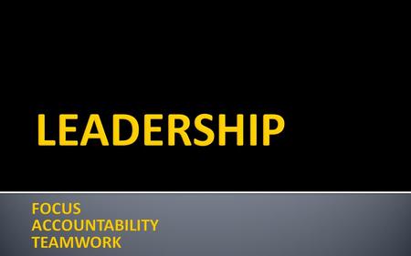 F. – Focus A. – Accountability T. – Teamwork Using Focus, Accountability and Teamwork, Kingsmen teams will perform at higher levels.