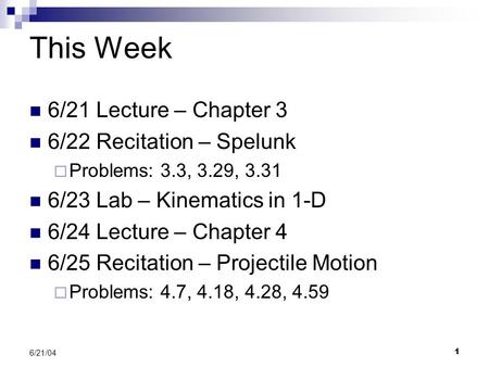 This Week 6/21 Lecture – Chapter 3 6/22 Recitation – Spelunk