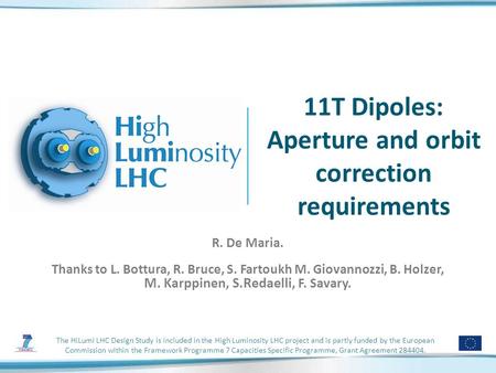 The HiLumi LHC Design Study is included in the High Luminosity LHC project and is partly funded by the European Commission within the Framework Programme.