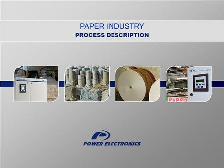 PAPER INDUSTRY PROCESS DESCRIPTION. 2 SUMMARY- PART 1. PAPER PASTE GENERATION Paper Industry PROCESS DESCRIPTION 1.Raw material 2.First paper separation.