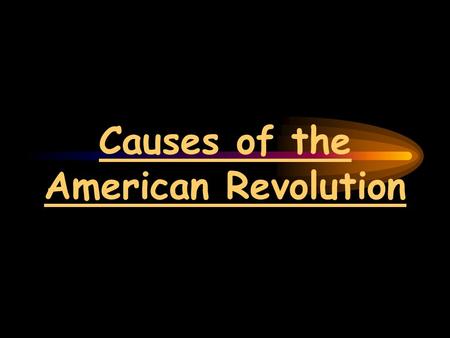 Causes of the American Revolution