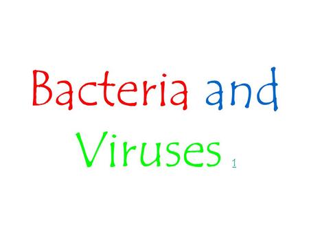 Bacteria and Viruses 1 1. Eubacteria ________________________________ Cell wall contains peptidoglycan (carbohydrate) The cell wall protects them from.