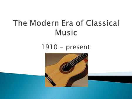 1910 - present.  Igor Stravinsky (1882-1971)  Born in Russia, lived in France and the U.S.  Music revolutionary – Neoclasicalism to Serialism  Composed.