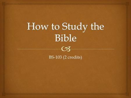 BS-103 (2 credits).   Steve Testa Steve Testa  Introductions done at your table  Why did you decide to take this class?  Syllabus – 4 weeks  Assignment.