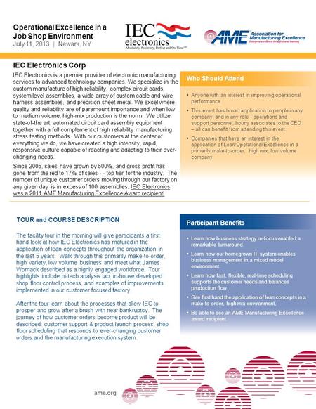 TOUR and COURSE DESCRIPTION The facility tour in the morning will give participants a first hand look at how IEC Electronics has matured in the application.