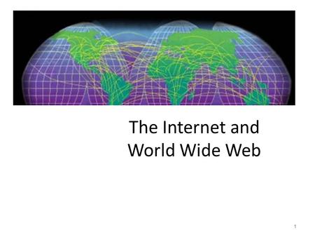 The Internet and World Wide Web