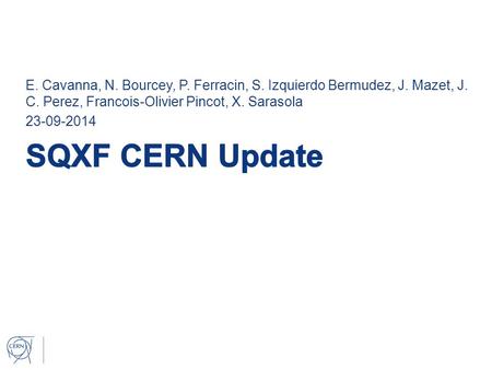 E. Cavanna, N. Bourcey, P. Ferracin, S. Izquierdo Bermudez, J. Mazet, J. C. Perez, Francois-Olivier Pincot, X. Sarasola 23-09-2014.