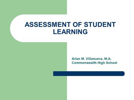 ASSESSMENT OF STUDENT LEARNING