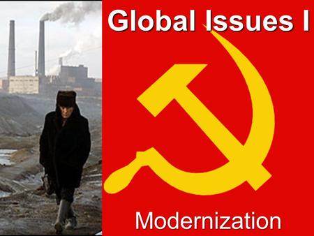 Global Issues I Modernization. Billions of metric tons of Carbon consumed