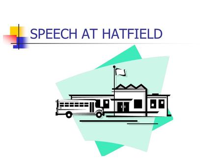 SPEECH AT HATFIELD. We have a lot to learn from other professionals both in and out of our field.