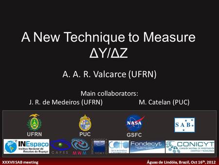 A New Technique to Measure ΔY/ΔZ A. A. R. Valcarce (UFRN) Main collaborators: J. R. de Medeiros (UFRN)M. Catelan (PUC) XXXVII SAB meeting Águas de Lindóia,