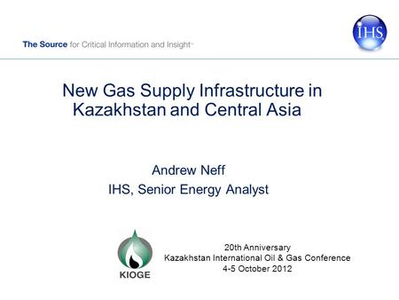 New Gas Supply Infrastructure in Kazakhstan and Central Asia