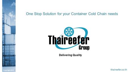 One Stop Solution for your Container Cold Chain needs thaireefer.co.th Delivering Quality Copyright 2015.