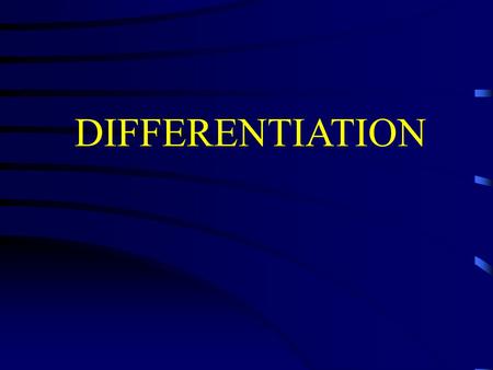 DIFFERENTIATION. Differentiation The process by which cells or tissues of an organism acquire the ability to perform their special functions. The process.