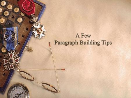 A Few Paragraph Building Tips