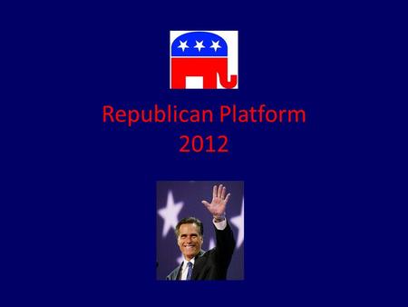 Republican Platform 2012. Preamble America needs to preserve the traditional independence and rights of the states while having an effective national.