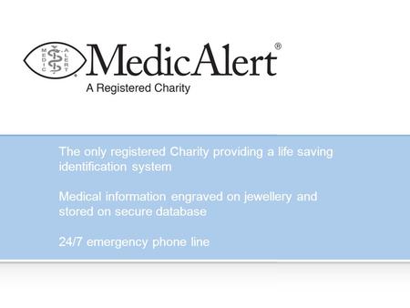 The only registered Charity providing a life saving identification system Medical information engraved on jewellery and stored on secure database 24/7.