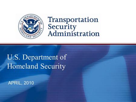 James Fallace April, 20101 U.S. Department of Homeland Security APRIL, 2010.