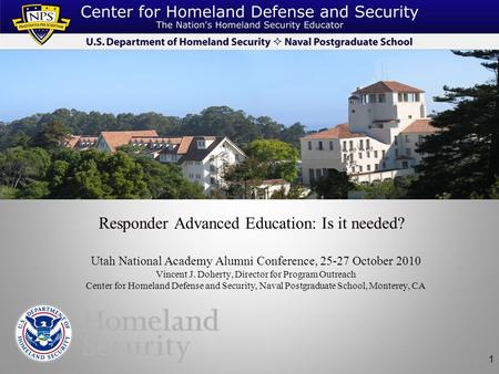 Responder Advanced Education: Is it needed? Utah National Academy Alumni Conference, 25-27 October 2010 Vincent J. Doherty, Director for Program Outreach.