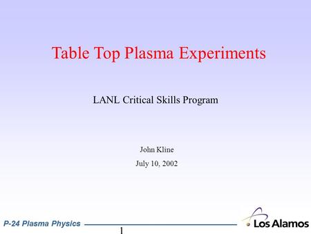 Table Top Plasma Experiments