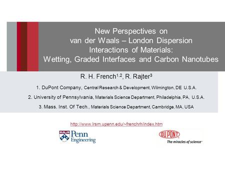 New Perspectives on van der Waals – London Dispersion Interactions of Materials: Wetting, Graded Interfaces and Carbon Nanotubes R. H. French1,2, R.