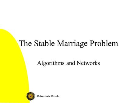 The Stable Marriage Problem