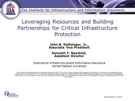 November 6, 2003 Leveraging Resources and Building Partnerships for Critical Infrastructure Protection John B. Noftsinger, Jr., Associate Vice President.