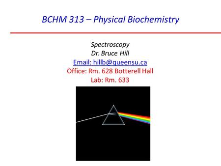 BCHM 313 – Physical Biochemistry