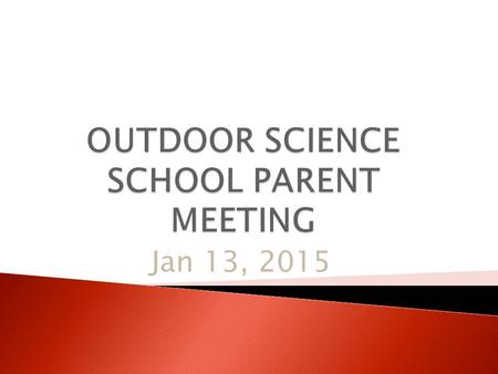 Jan 13, 2015.  Welcome  Explanations  Cost  Timeline  If my child stays back….. ◦ Is not allowed to attend due to behavior  Question and Answers!!