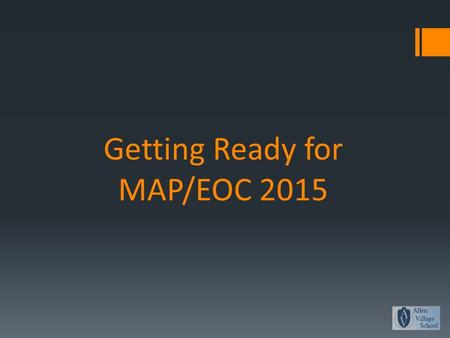 Getting Ready for MAP/EOC 2015. News from DESE & SBAC  17 states (including Missouri) voted on Nov. 14 to accept the Achievement Levels/Scale Scores.