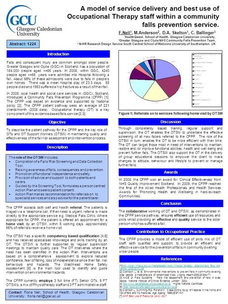 A model of service delivery and best use of Occupational Therapy staff within a community falls prevention service. F.Neil 1, M.Anderson 2, D.A. Skelton.