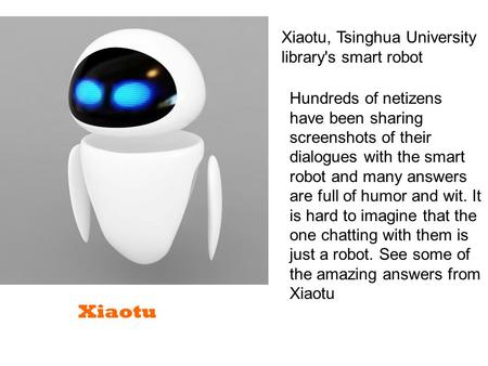 Xiaotu Xiaotu, Tsinghua University library's smart robot Hundreds of netizens have been sharing screenshots of their dialogues with the smart robot and.