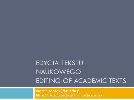 EDYCJA TEKSTU NAUKOWEGO EDITING OF ACADEMIC TEXTS