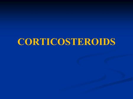 CORTICOSTEROIDS.