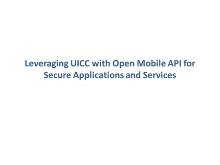 UICC UICC is a smart card used in mobile terminals in GSM and UMTS networks It provides the authentication with the networks secure storage crypto algorithms.