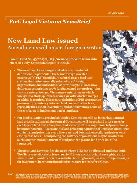 PwC New Land Law issued Amendments will impact foreign investors The new Land Law changes and adds in a number of definitions. In particular, the term.