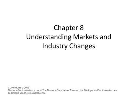 Chapter 8 Understanding Markets and Industry Changes