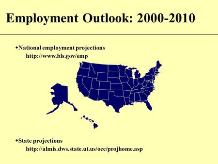 Employment Outlook: 2000-2010  National employment projections   State projections