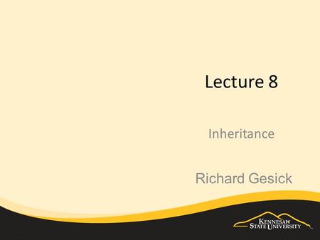 Lecture 8 Inheritance Richard Gesick. 2 OBJECTIVES How inheritance promotes software reusability. The concepts of base classes and derived classes. To.