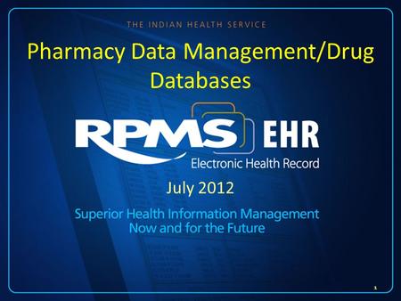 July 2012 Pharmacy Data Management/Drug Databases 1.